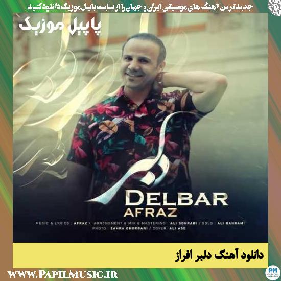 Afraz Delbar دانلود آهنگ دلبر از افراز
